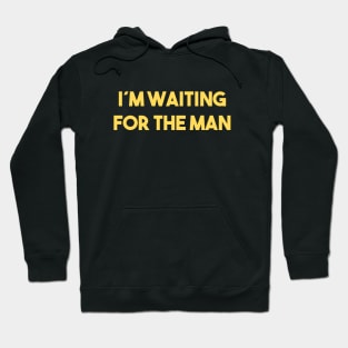 I´m Waiting For The Man,mustard Hoodie